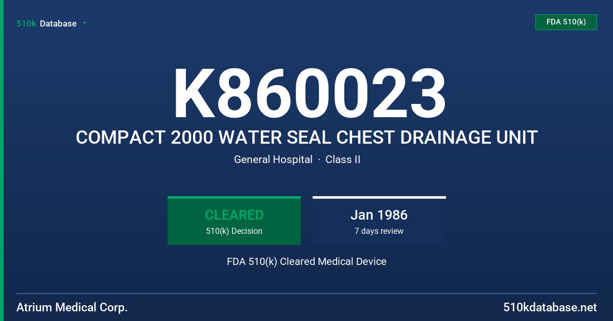 K860023 COMPACT 2000 WATER SEAL CHEST DRAINAGE UNIT FDA 510(k) Cleared Medical Device
