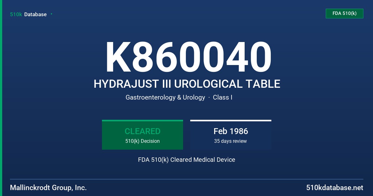 K860040 HYDRAJUST III UROLOGICAL TABLE FDA 510(k) Cleared Medical Device