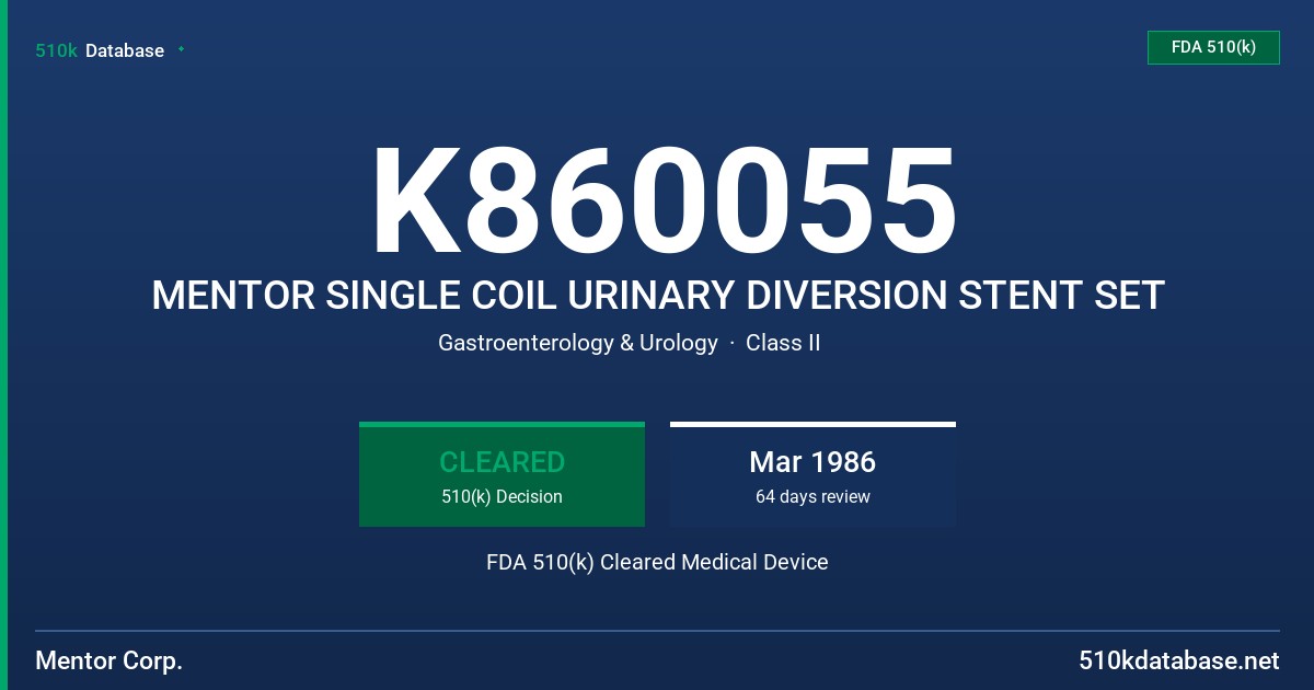 K860055 MENTOR SINGLE COIL URINARY DIVERSION STENT SET FDA 510(k) Cleared Medical Device