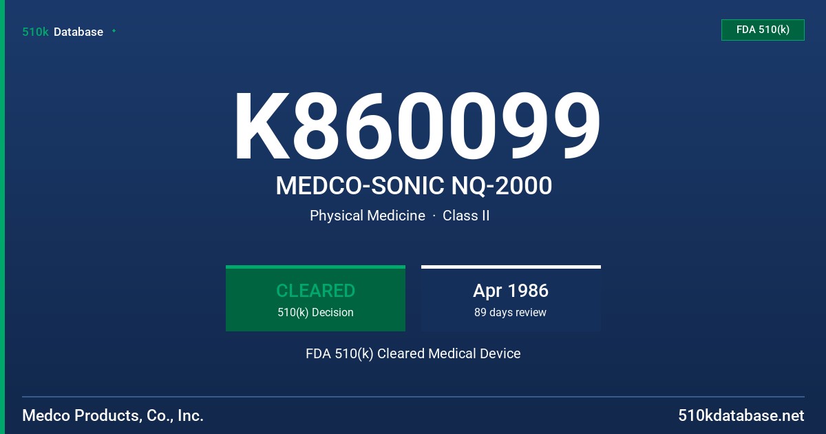 K860099 MEDCO-SONIC NQ-2000 FDA 510(k) Cleared Medical Device