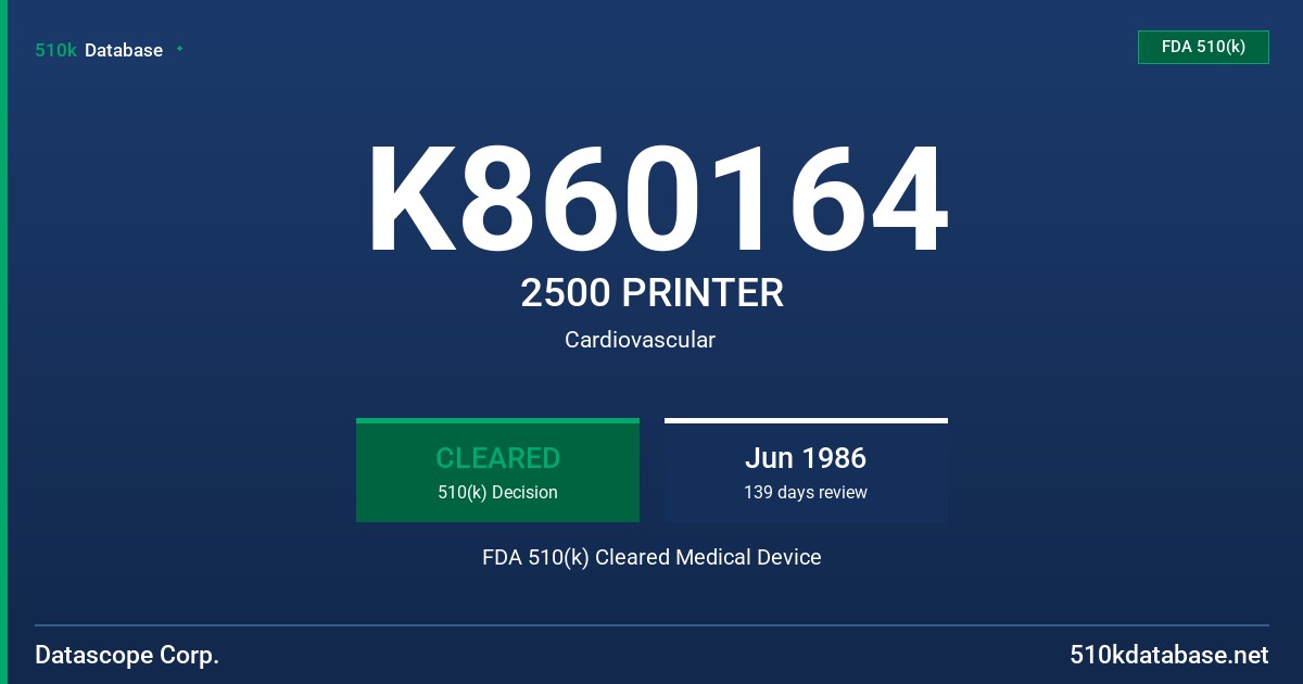 K860164 2500 PRINTER FDA 510(k) Cleared Medical Device