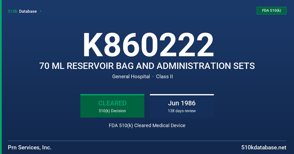 K860222 70 ML RESERVOIR BAG AND ADMINISTRATION SETS FDA 510(k) Cleared Medical Device