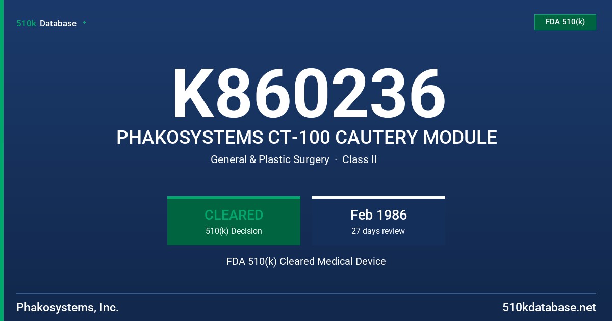 K860236 PHAKOSYSTEMS CT-100 CAUTERY MODULE FDA 510(k) Cleared Medical Device