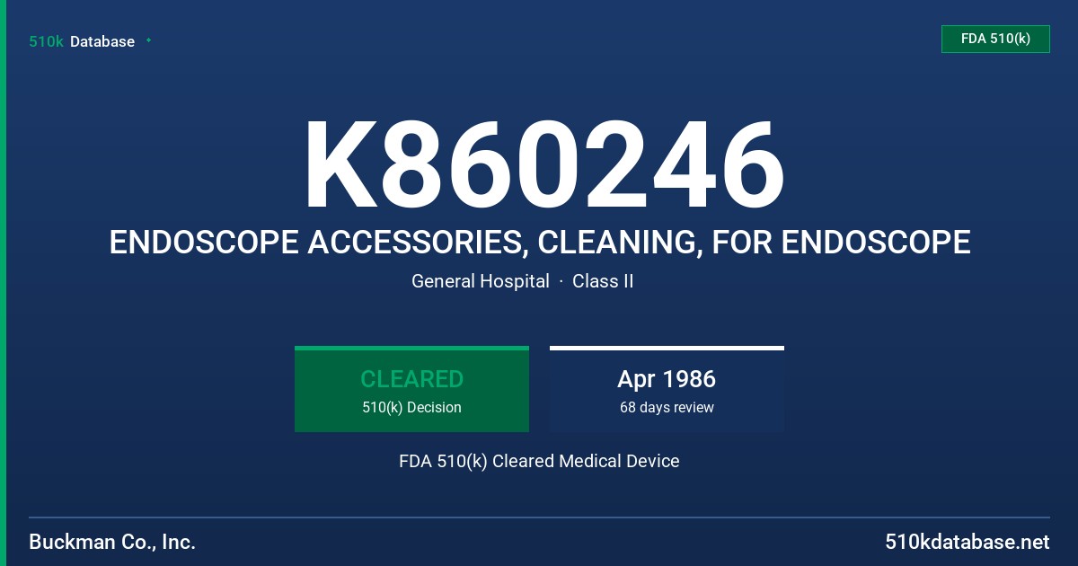K860246 ENDOSCOPE ACCESSORIES, CLEANING, FOR ENDOSCOPE FDA 510(k) Cleared Medical Device