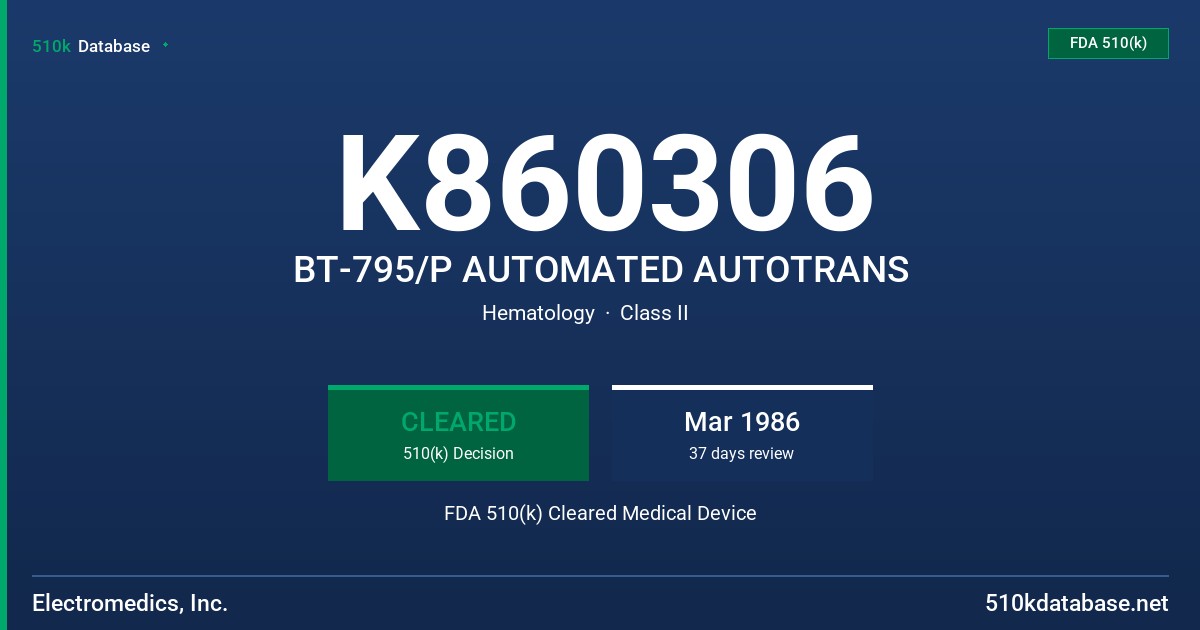 K860306 BT-795/P AUTOMATED AUTOTRANS FDA 510(k) Cleared Medical Device