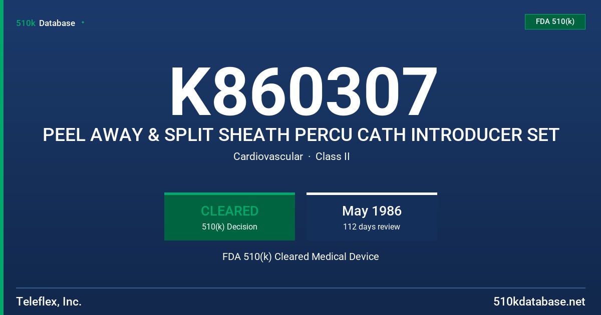 K860307 PEEL AWAY & SPLIT SHEATH PERCU CATH INTRODUCER SET FDA 510(k) Cleared Medical Device