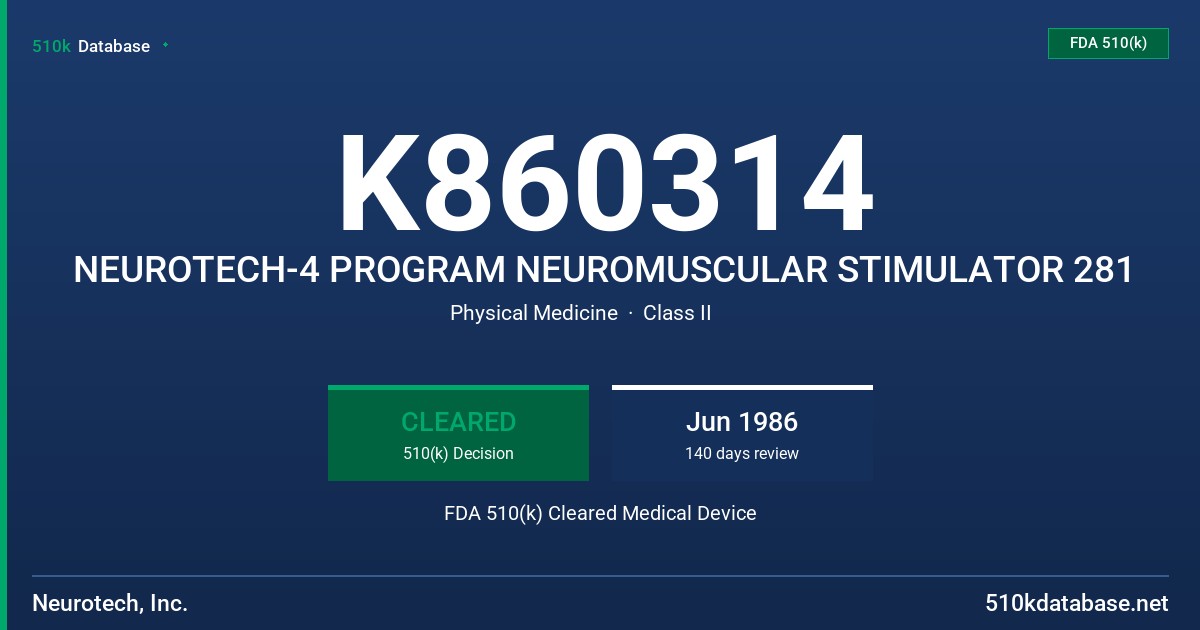 K860314 NEUROTECH-4 PROGRAM NEUROMUSCULAR STIMULATOR 281 FDA 510(k) Cleared Medical Device