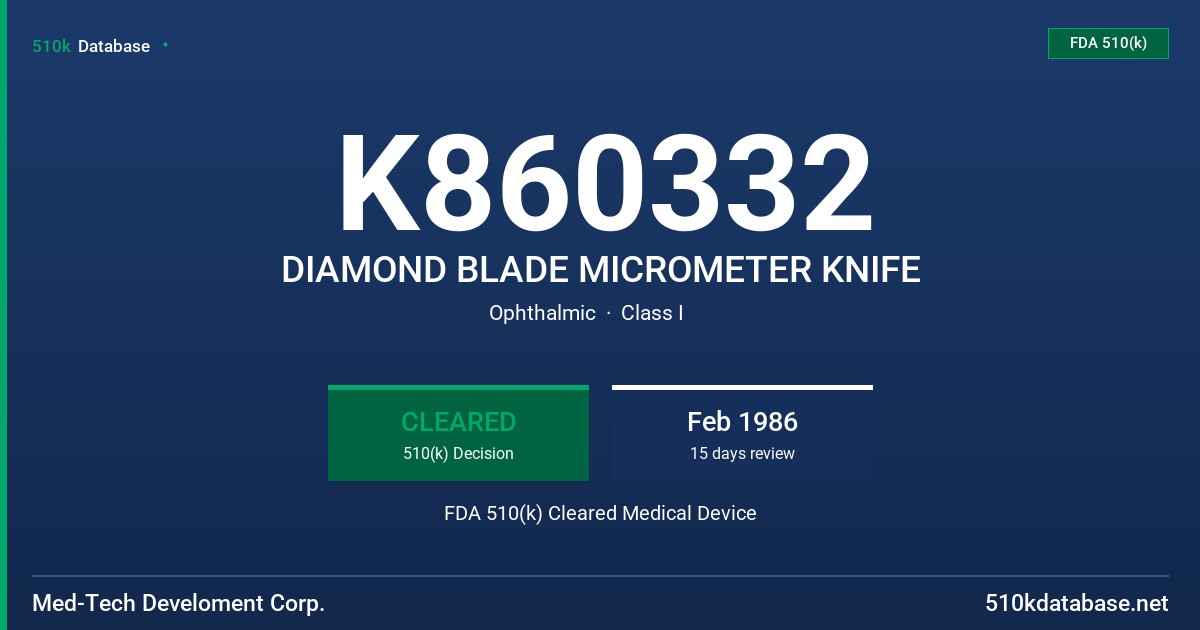 K860332 DIAMOND BLADE MICROMETER KNIFE FDA 510(k) Cleared Medical Device