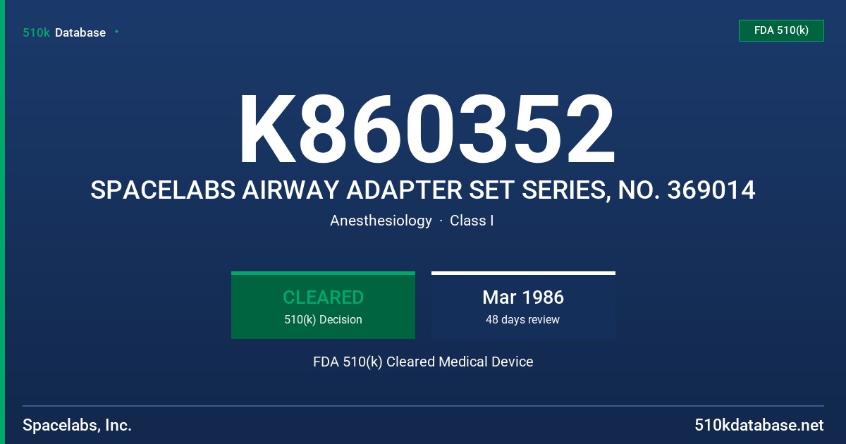 K860352 SPACELABS AIRWAY ADAPTER SET SERIES, NO. 369014 FDA 510(k) Cleared Medical Device