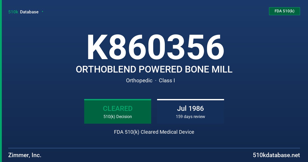 K860356 ORTHOBLEND POWERED BONE MILL FDA 510(k) Cleared Medical Device
