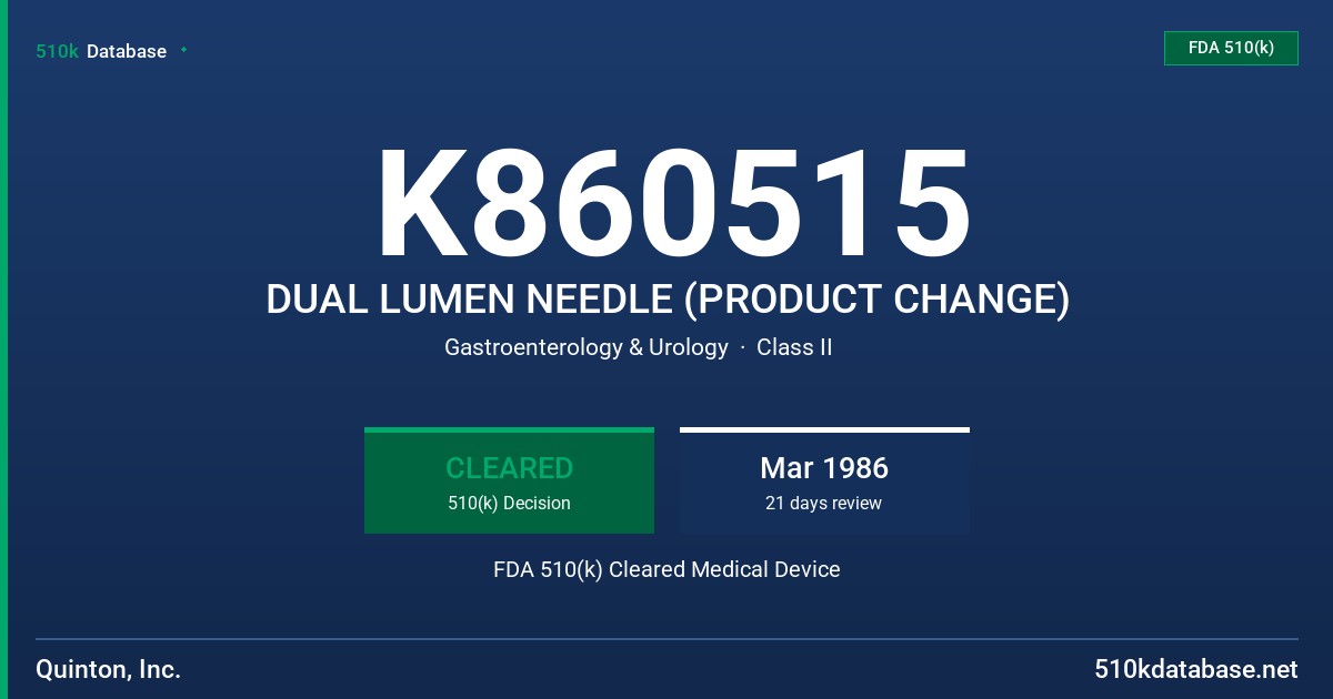 K860515 DUAL LUMEN NEEDLE (PRODUCT CHANGE) FDA 510(k) Cleared Medical Device