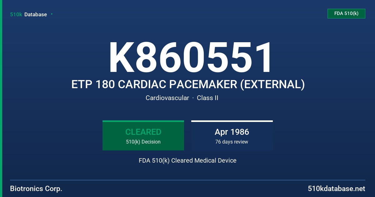 K860551 ETP 180 CARDIAC PACEMAKER (EXTERNAL) FDA 510(k) Cleared Medical Device