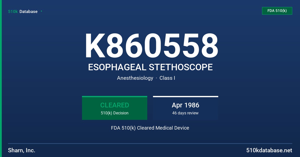 K860558 ESOPHAGEAL STETHOSCOPE FDA 510(k) Cleared Medical Device