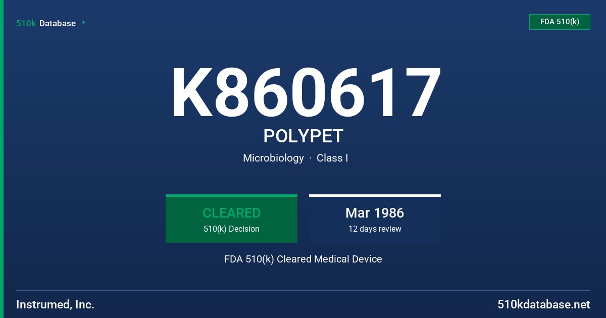 K860617 POLYPET FDA 510(k) Cleared Medical Device