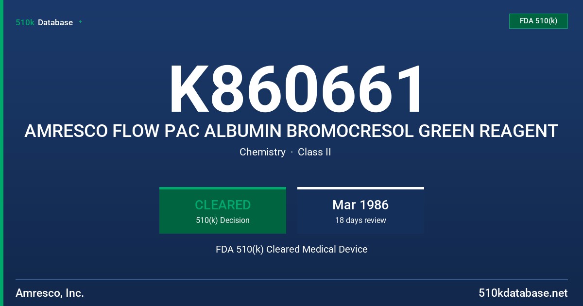 K860661 AMRESCO FLOW PAC ALBUMIN BROMOCRESOL GREEN REAGENT FDA 510(k) Cleared Medical Device