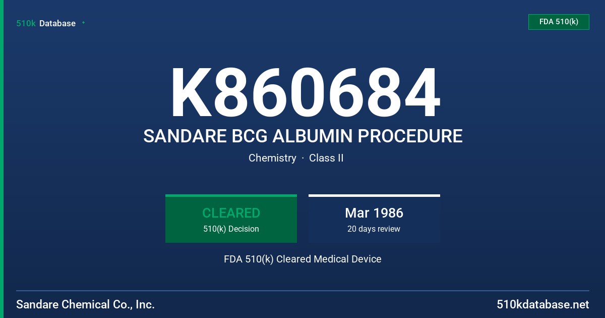 K860684 SANDARE BCG ALBUMIN PROCEDURE FDA 510(k) Cleared Medical Device