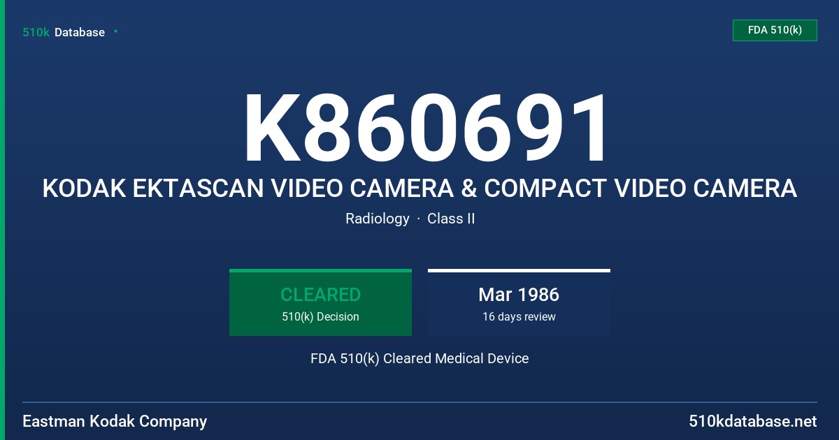 K860691 KODAK EKTASCAN VIDEO CAMERA & COMPACT VIDEO CAMERA FDA 510(k) Cleared Medical Device