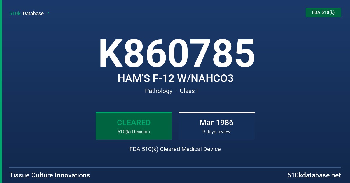 K860785 HAM'S F-12 W/NAHCO3 FDA 510(k) Cleared Medical Device