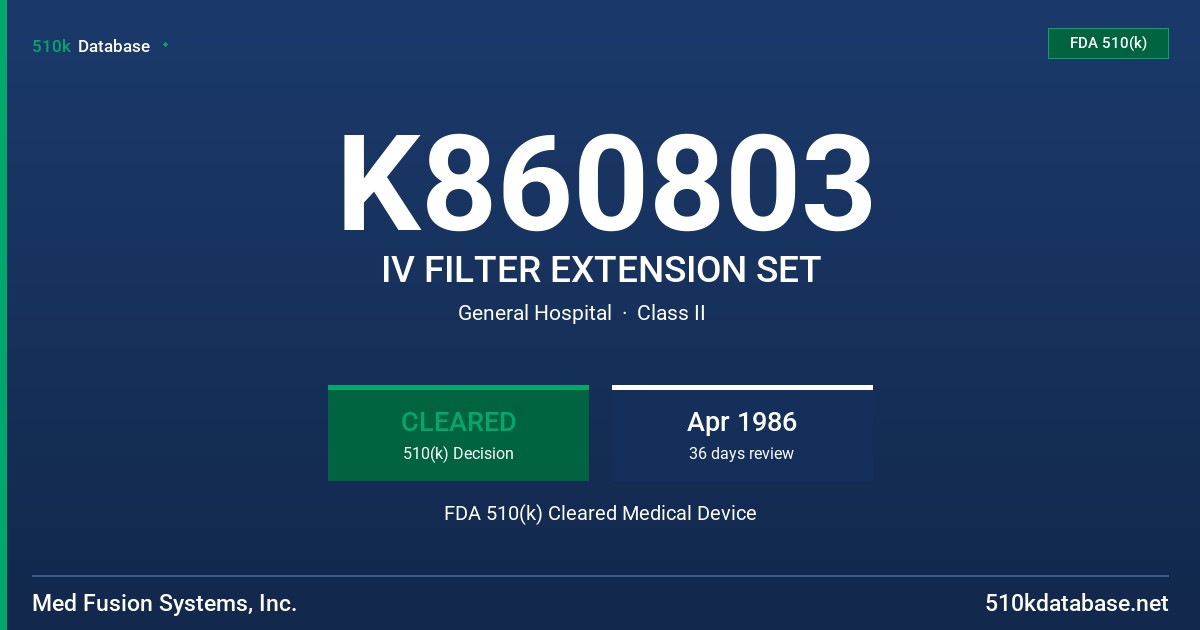 K860803 IV FILTER EXTENSION SET FDA 510(k) Cleared Medical Device