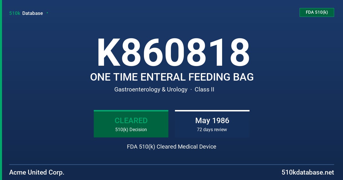 K860818 ONE TIME ENTERAL FEEDING BAG FDA 510(k) Cleared Medical Device