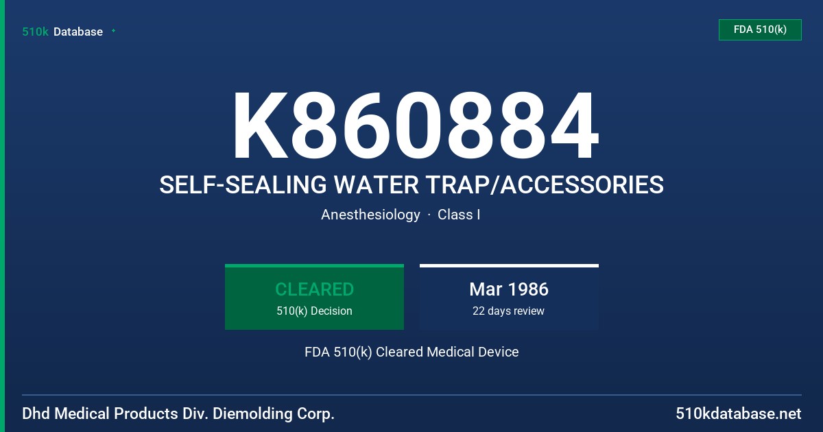 K860884 SELF-SEALING WATER TRAP/ACCESSORIES FDA 510(k) Cleared Medical Device