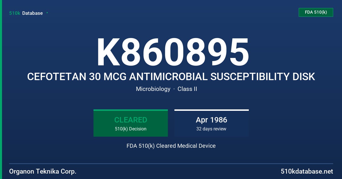 K860895 CEFOTETAN 30 MCG ANTIMICROBIAL SUSCEPTIBILITY DISK FDA 510(k) Cleared Medical Device
