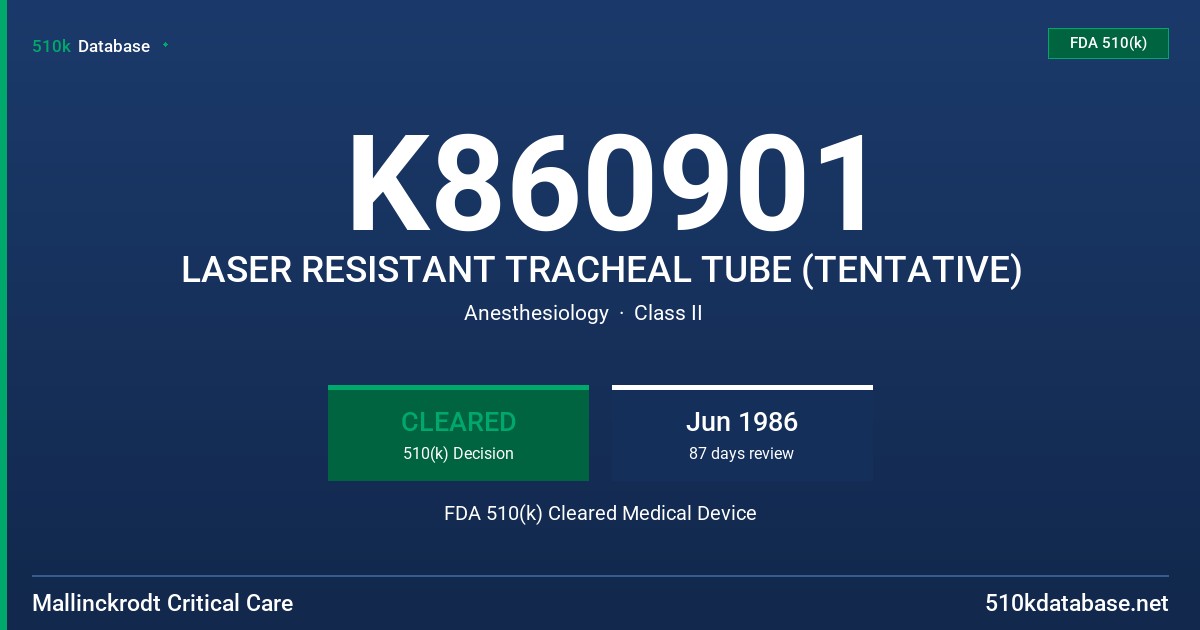 K860901 LASER RESISTANT TRACHEAL TUBE (TENTATIVE) FDA 510(k) Cleared Medical Device