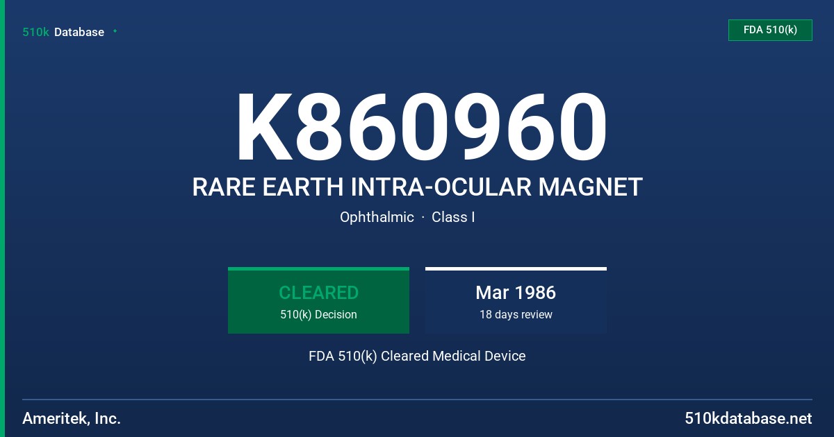 K860960 RARE EARTH INTRA-OCULAR MAGNET FDA 510(k) Cleared Medical Device