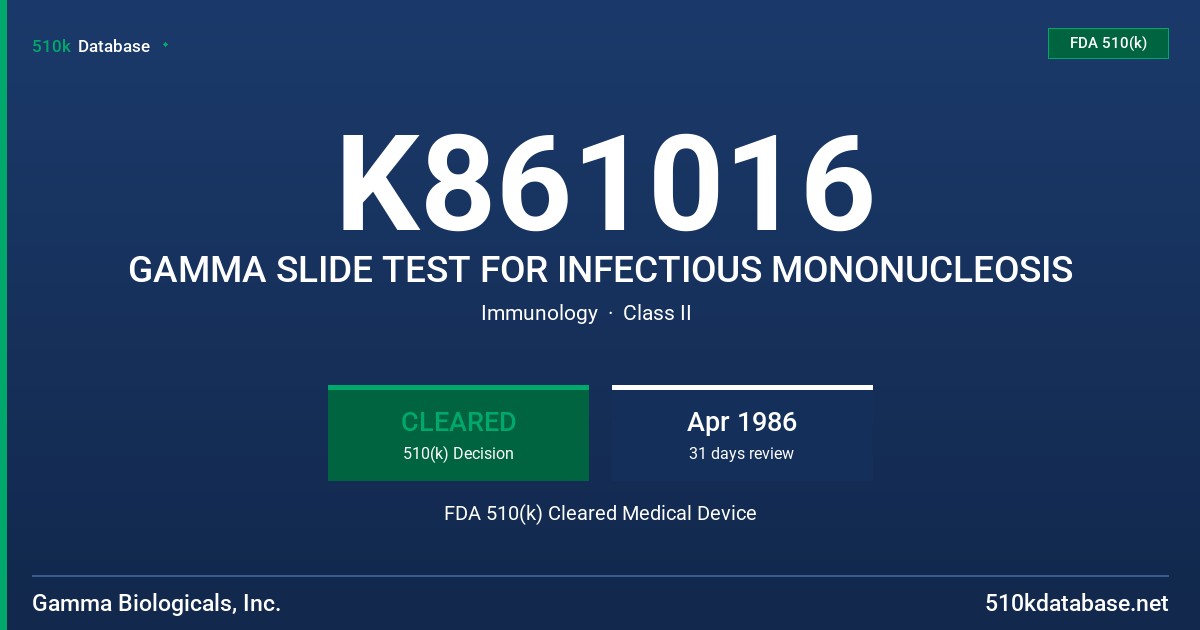 K861016 GAMMA SLIDE TEST FOR INFECTIOUS MONONUCLEOSIS FDA 510(k) Cleared Medical Device