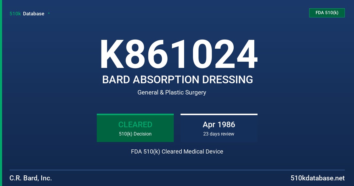 K861024 BARD ABSORPTION DRESSING FDA 510(k) Cleared Medical Device