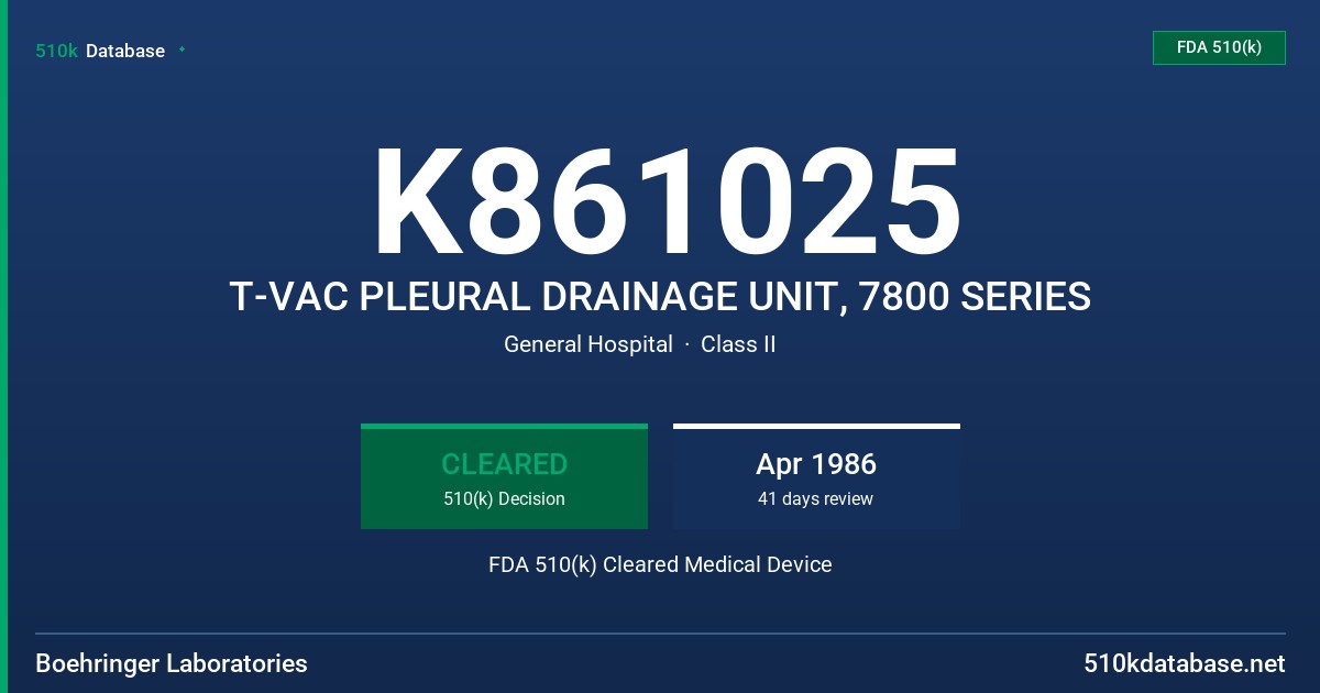 K861025 T-VAC PLEURAL DRAINAGE UNIT, 7800 SERIES FDA 510(k) Cleared Medical Device