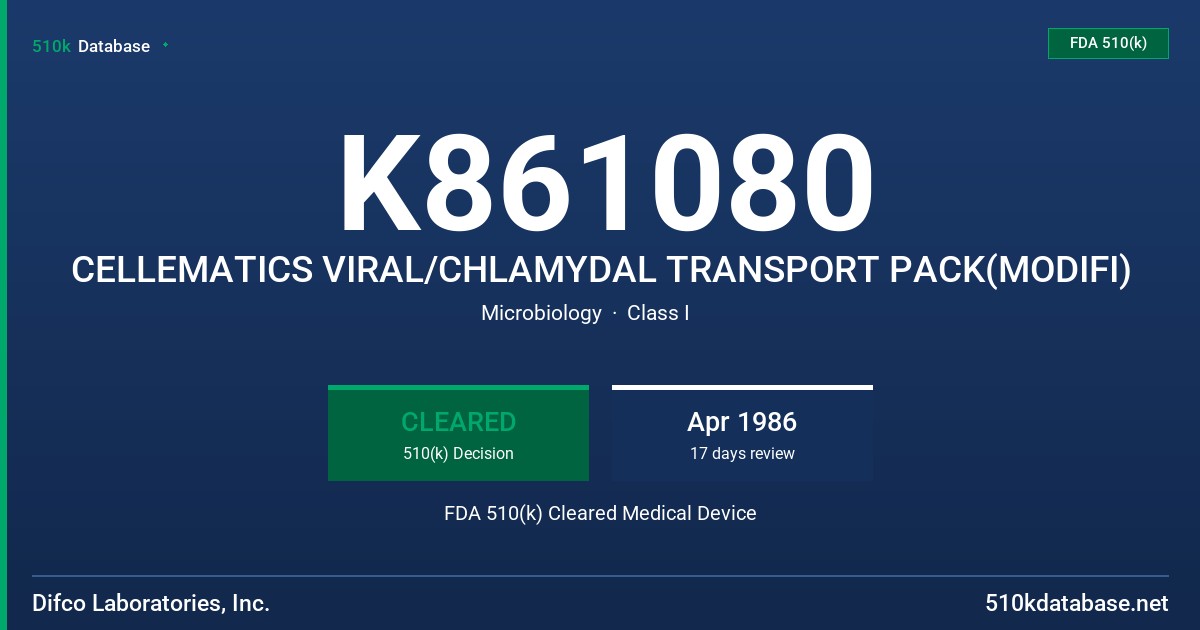 K861080 CELLEMATICS VIRAL/CHLAMYDAL TRANSPORT PACK(MODIFI) FDA 510(k) Cleared Medical Device