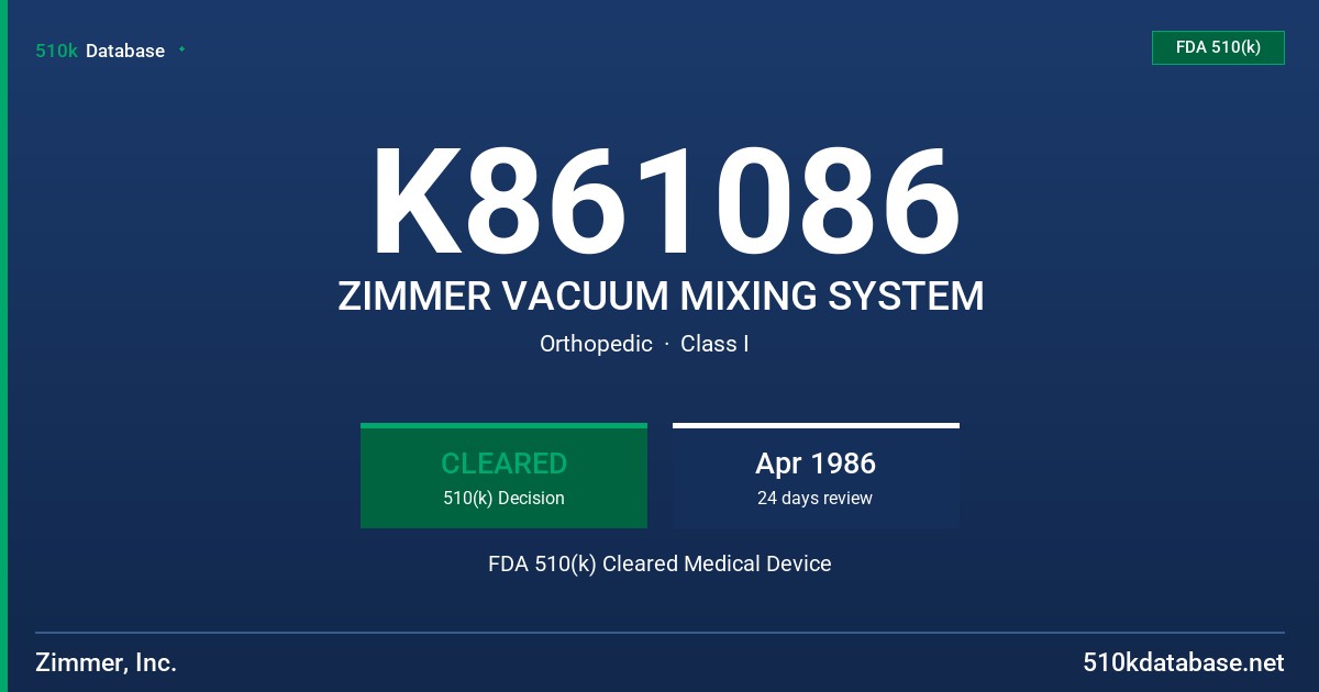K861086 ZIMMER VACUUM MIXING SYSTEM FDA 510(k) Cleared Medical Device
