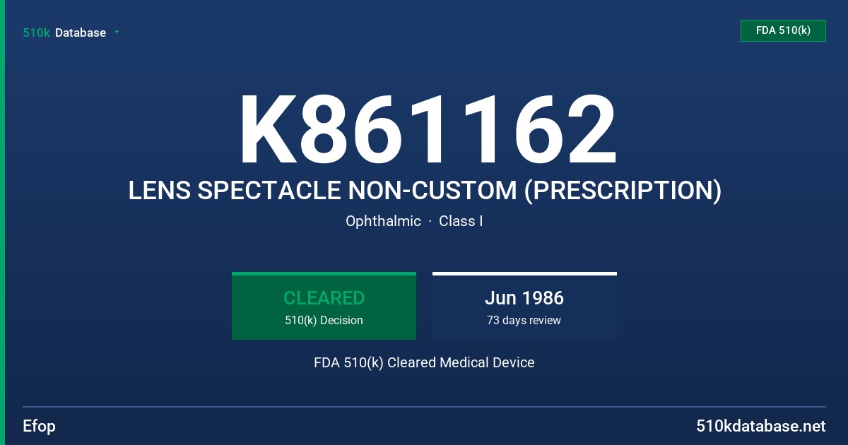 K861162 LENS SPECTACLE NON-CUSTOM (PRESCRIPTION) FDA 510(k) Cleared Medical Device