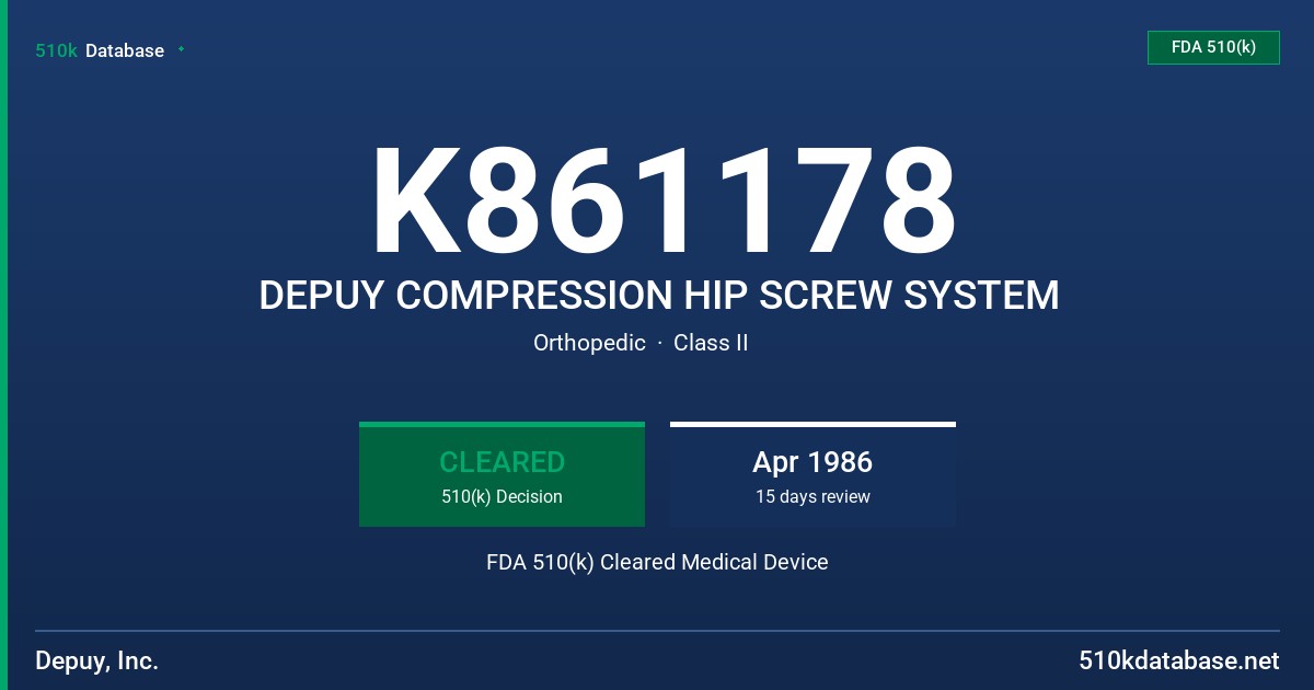 K861178 DEPUY COMPRESSION HIP SCREW SYSTEM FDA 510(k) Cleared Medical Device