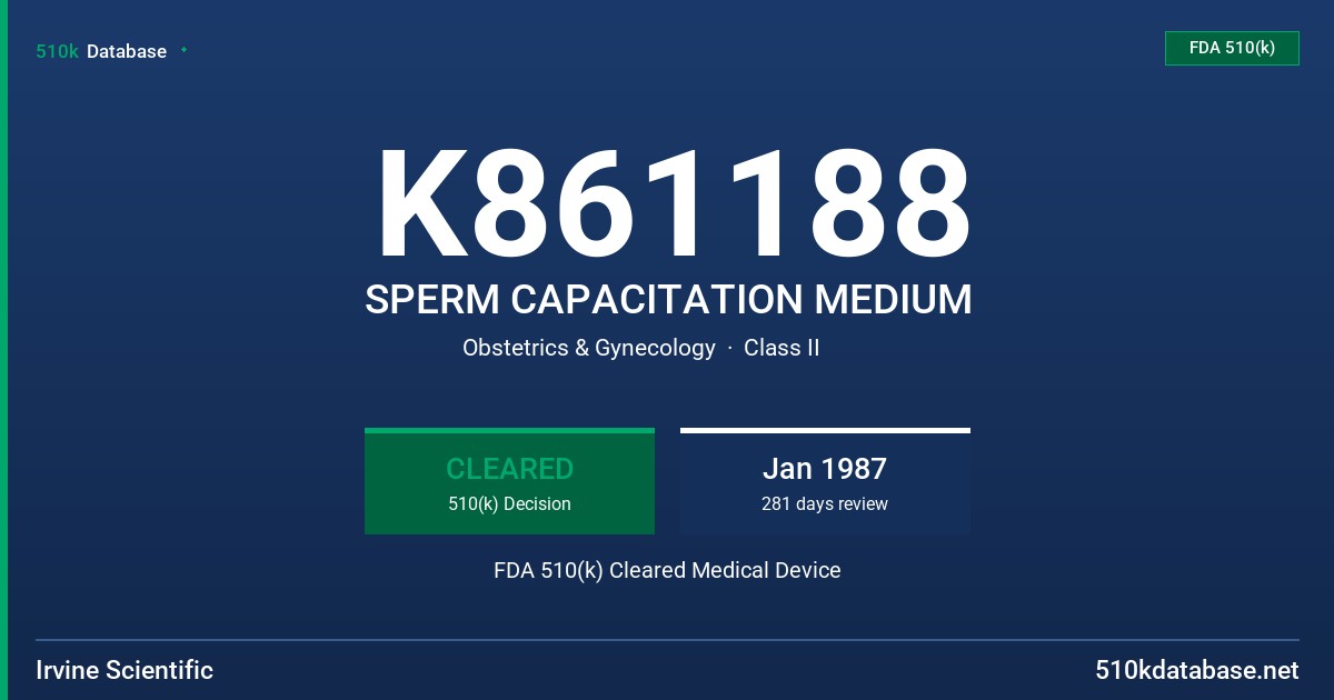 K861188 SPERM CAPACITATION MEDIUM FDA 510(k) Cleared Medical Device