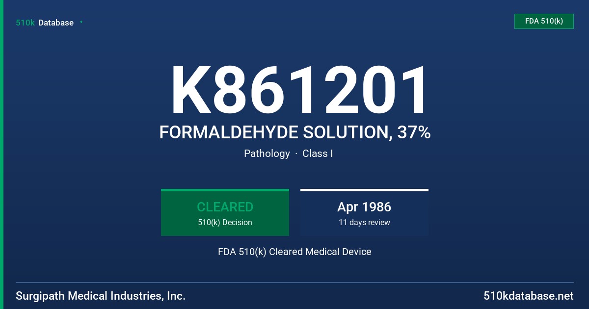 K861201 FORMALDEHYDE SOLUTION, 37% FDA 510(k) Cleared Medical Device