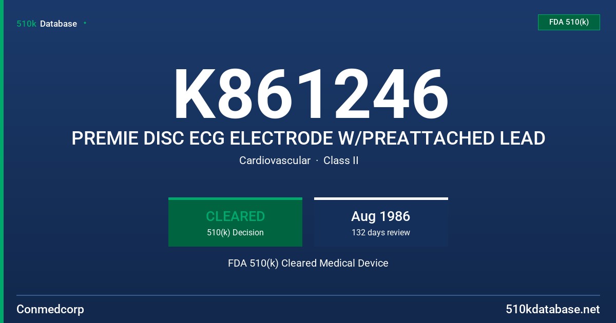 K861246 PREMIE DISC ECG ELECTRODE W/PREATTACHED LEAD FDA 510(k) Cleared Medical Device