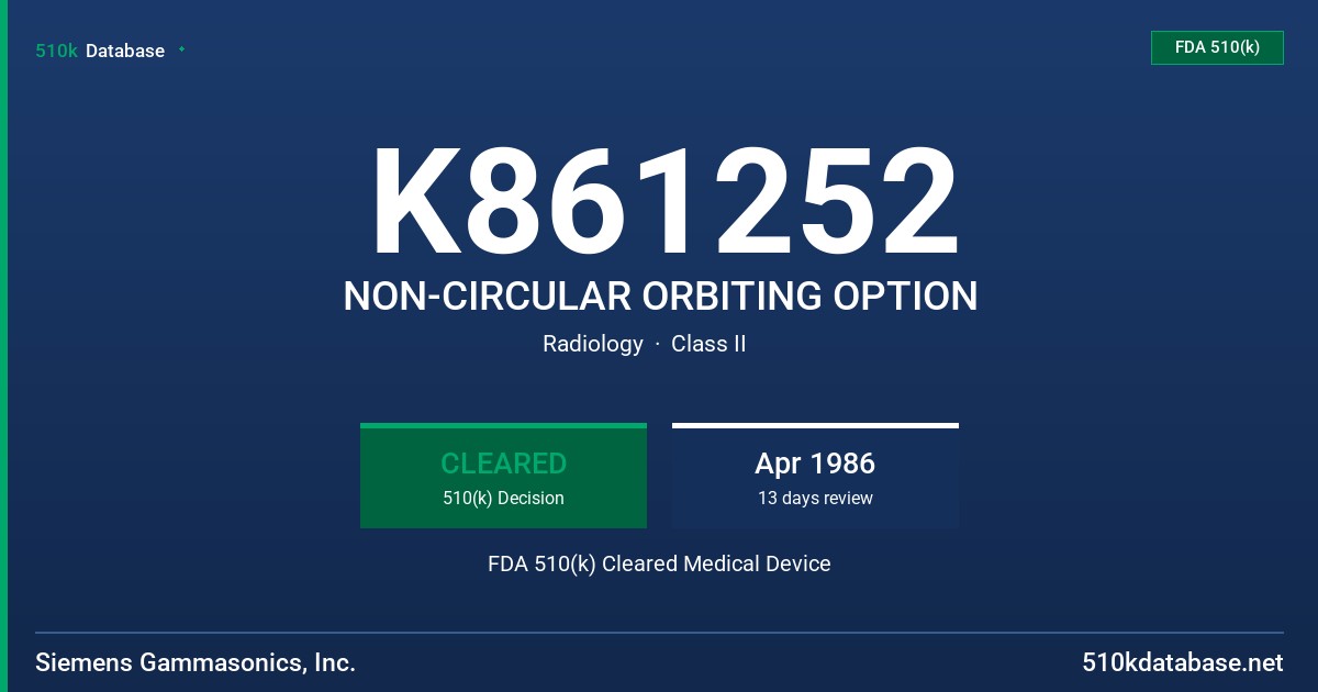 K861252 NON-CIRCULAR ORBITING OPTION FDA 510(k) Cleared Medical Device