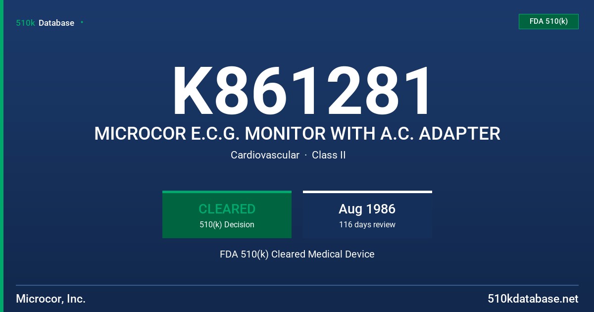 K861281 MICROCOR E.C.G. MONITOR WITH A.C. ADAPTER FDA 510(k) Cleared Medical Device