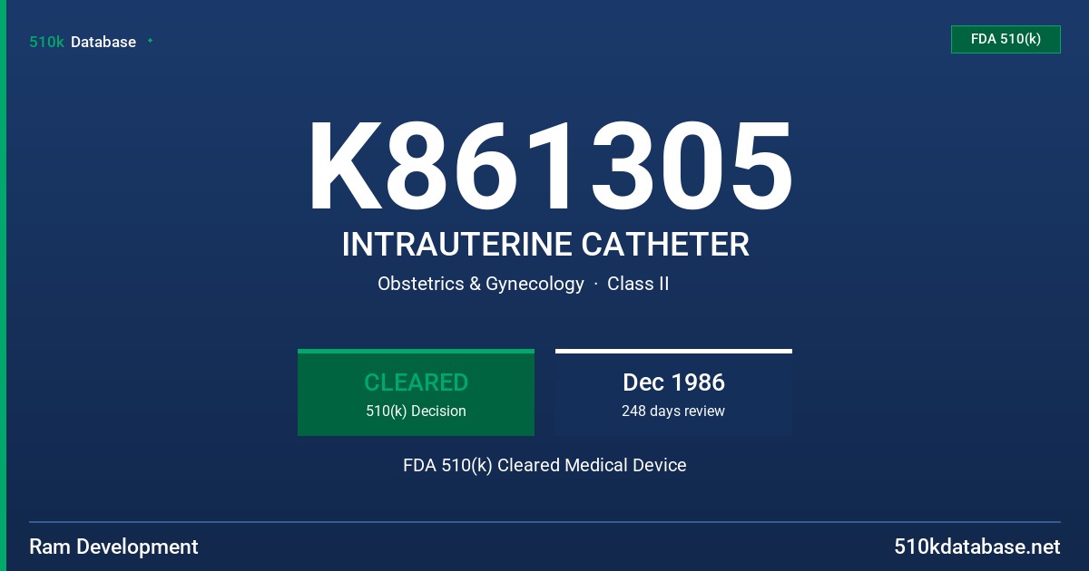 K861305 INTRAUTERINE CATHETER FDA 510(k) Cleared Medical Device