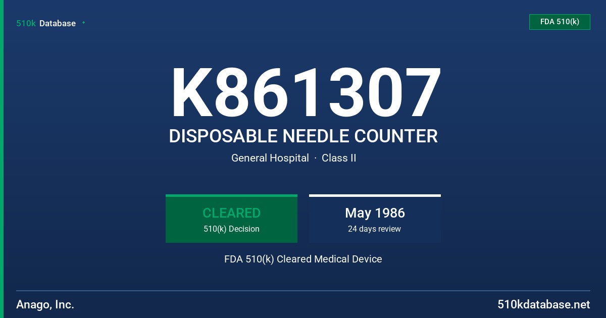 K861307 DISPOSABLE NEEDLE COUNTER FDA 510(k) Cleared Medical Device