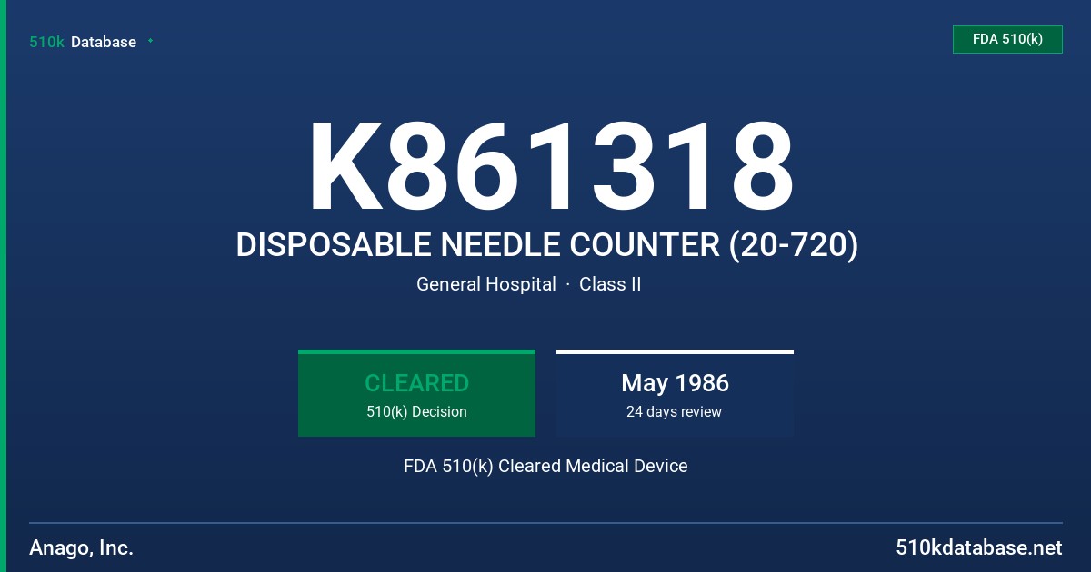 K861318 DISPOSABLE NEEDLE COUNTER (20-720) FDA 510(k) Cleared Medical Device