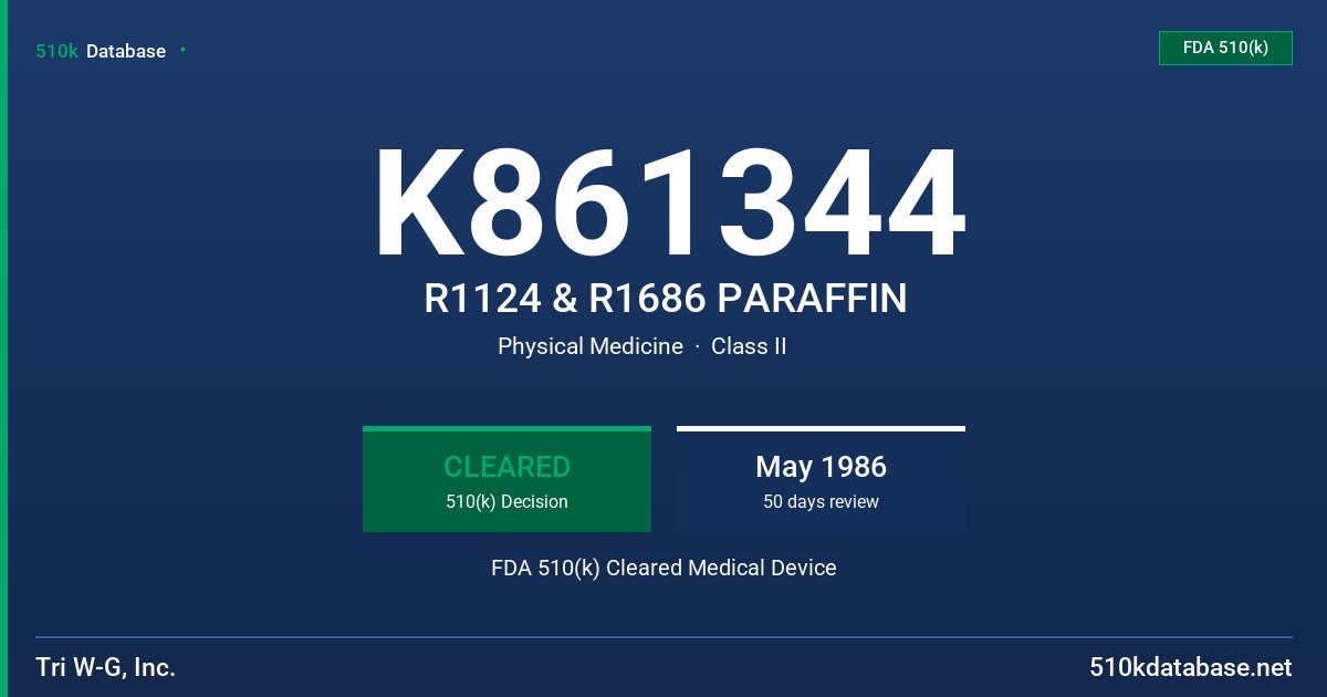 K861344 R1124 & R1686 PARAFFIN FDA 510(k) Cleared Medical Device