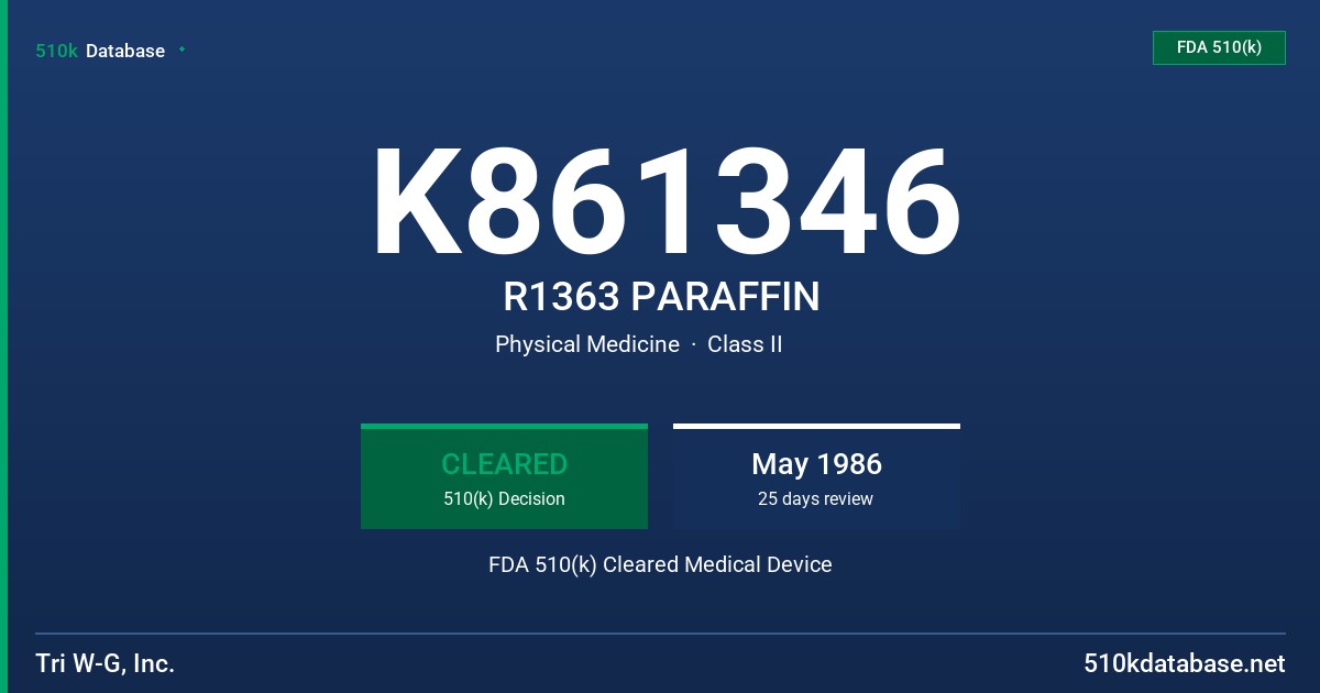 K861346 R1363 PARAFFIN FDA 510(k) Cleared Medical Device
