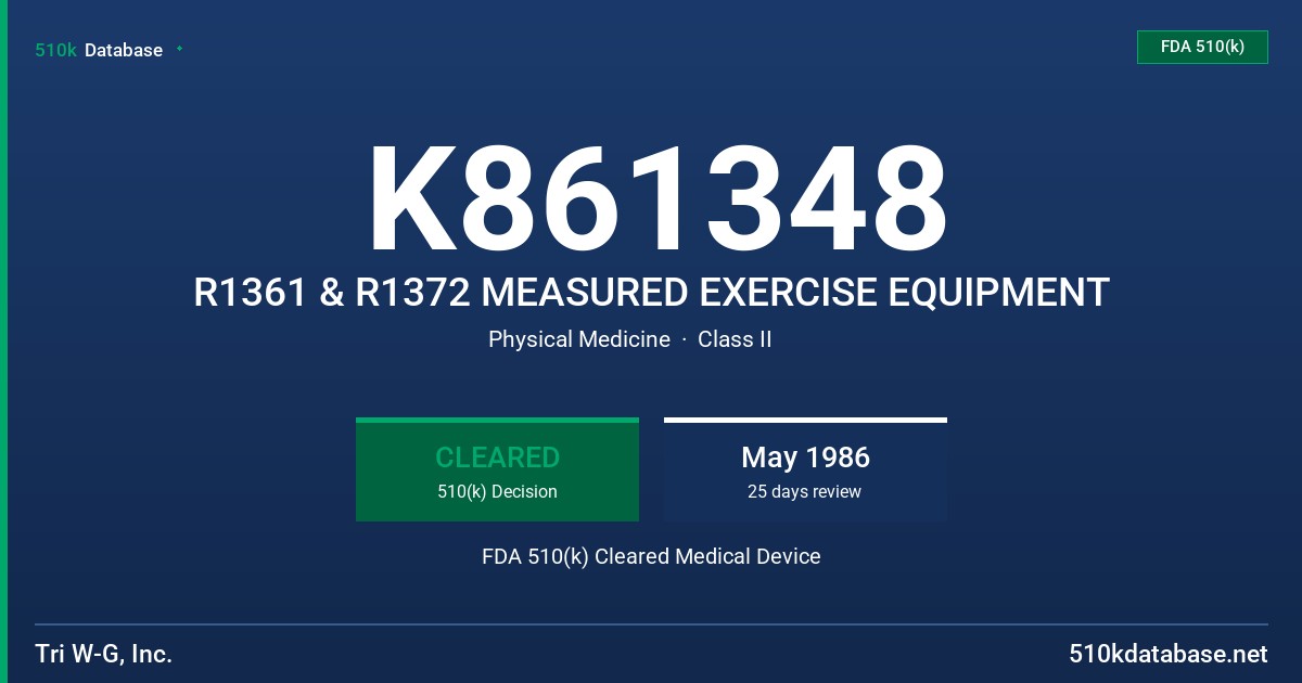 K861348 R1361 & R1372 MEASURED EXERCISE EQUIPMENT FDA 510(k) Cleared Medical Device