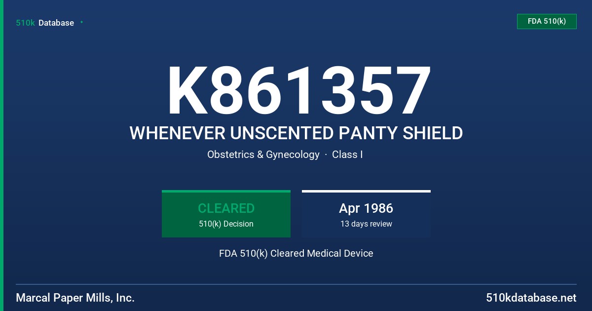 K861357 WHENEVER UNSCENTED PANTY SHIELD FDA 510(k) Cleared Medical Device
