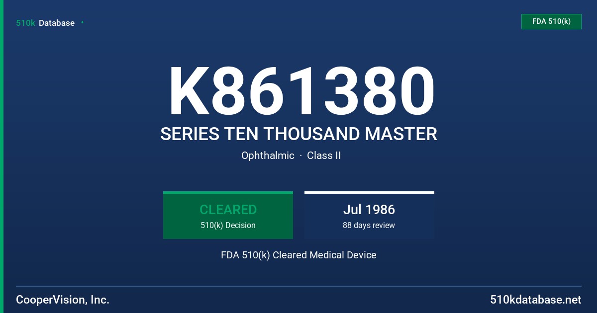K861380 SERIES TEN THOUSAND MASTER FDA 510(k) Cleared Medical Device