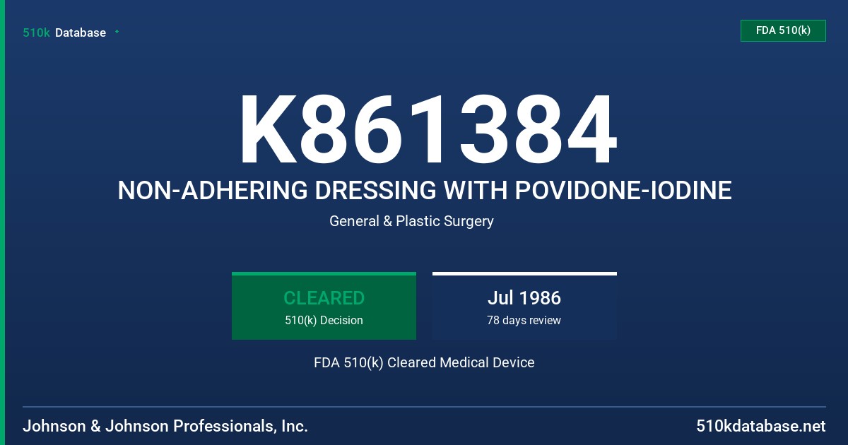 K861384 NON-ADHERING DRESSING WITH POVIDONE-IODINE FDA 510(k) Cleared Medical Device