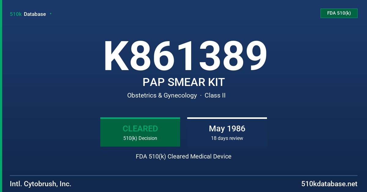 K861389 PAP SMEAR KIT FDA 510(k) Cleared Medical Device